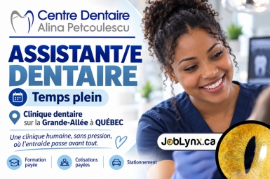 Assistant/e dentaire - Centre dentaire Alina Petculescu - Québec