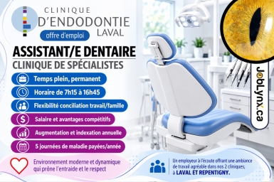 Assistant/e dentaire - Clinique d'Endodontie Laval - Laval