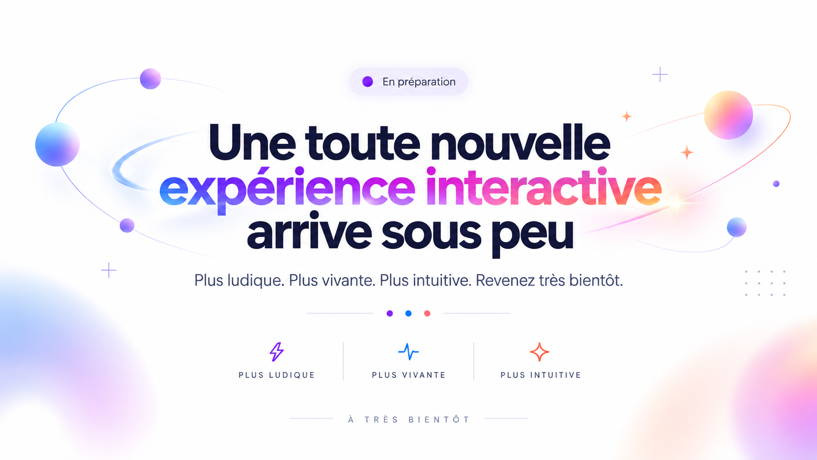 Une toute nouvelle expérience interactive arrive sous peu